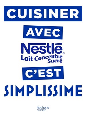 cover image of Cuisiner avec le lait concentré Nestlé c'est Simplissime